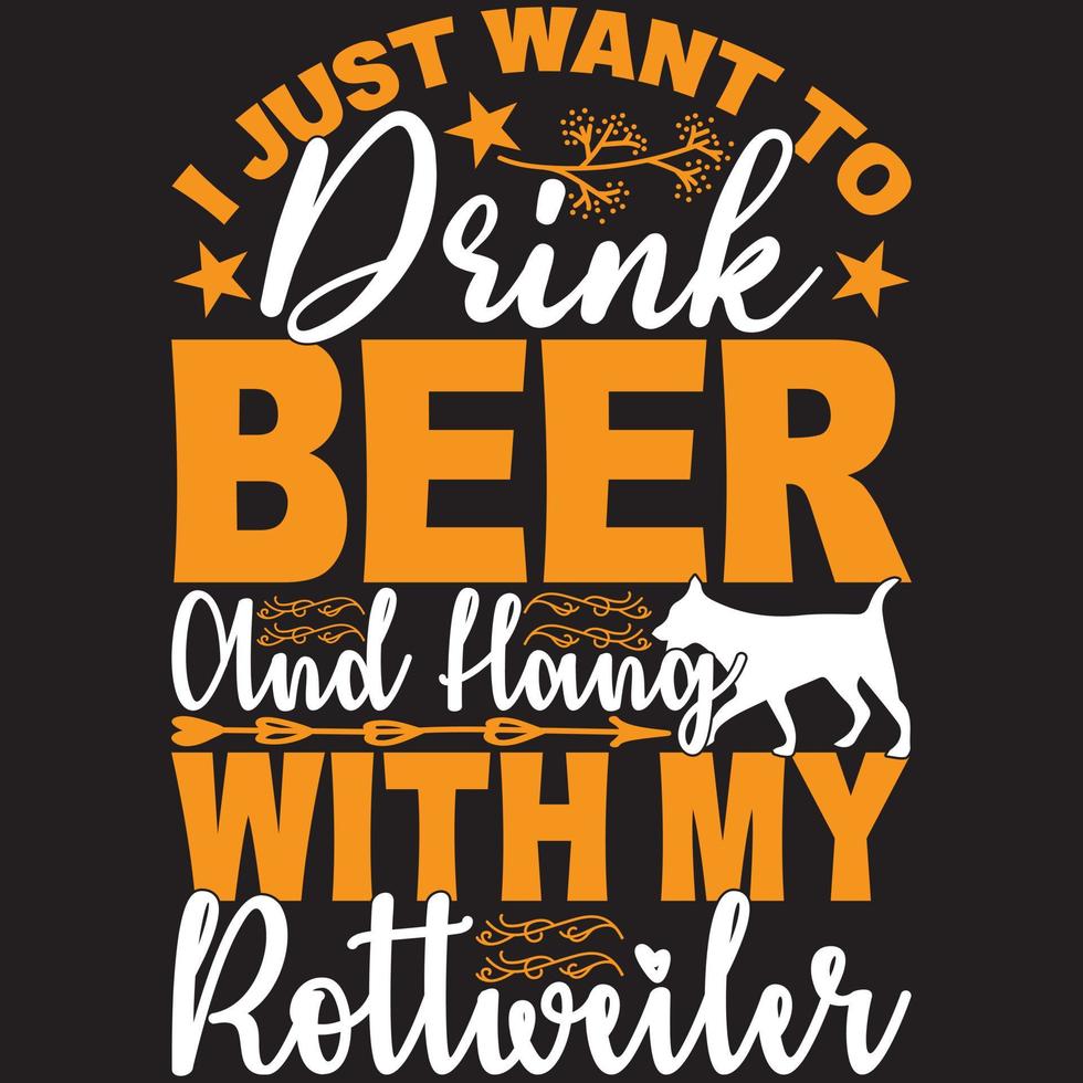 eu só quero beber cerveja e sair com meu rottweiler vetor