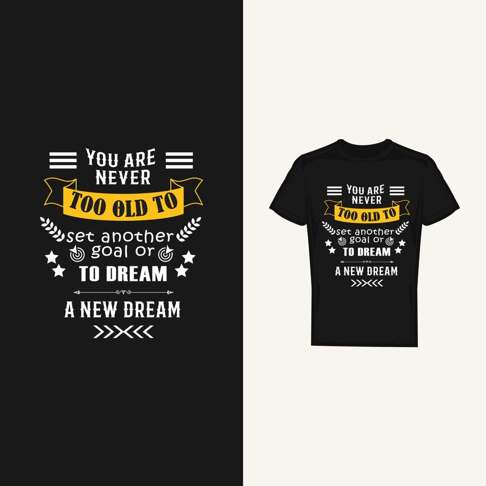 camiseta tipografia letras design de citações motivacionais. ilustração de arte vetorial modelo com estilo vintage. vestuário moderno na moda com gráfico de texto de caligrafia na camisa preto e branca. vetor