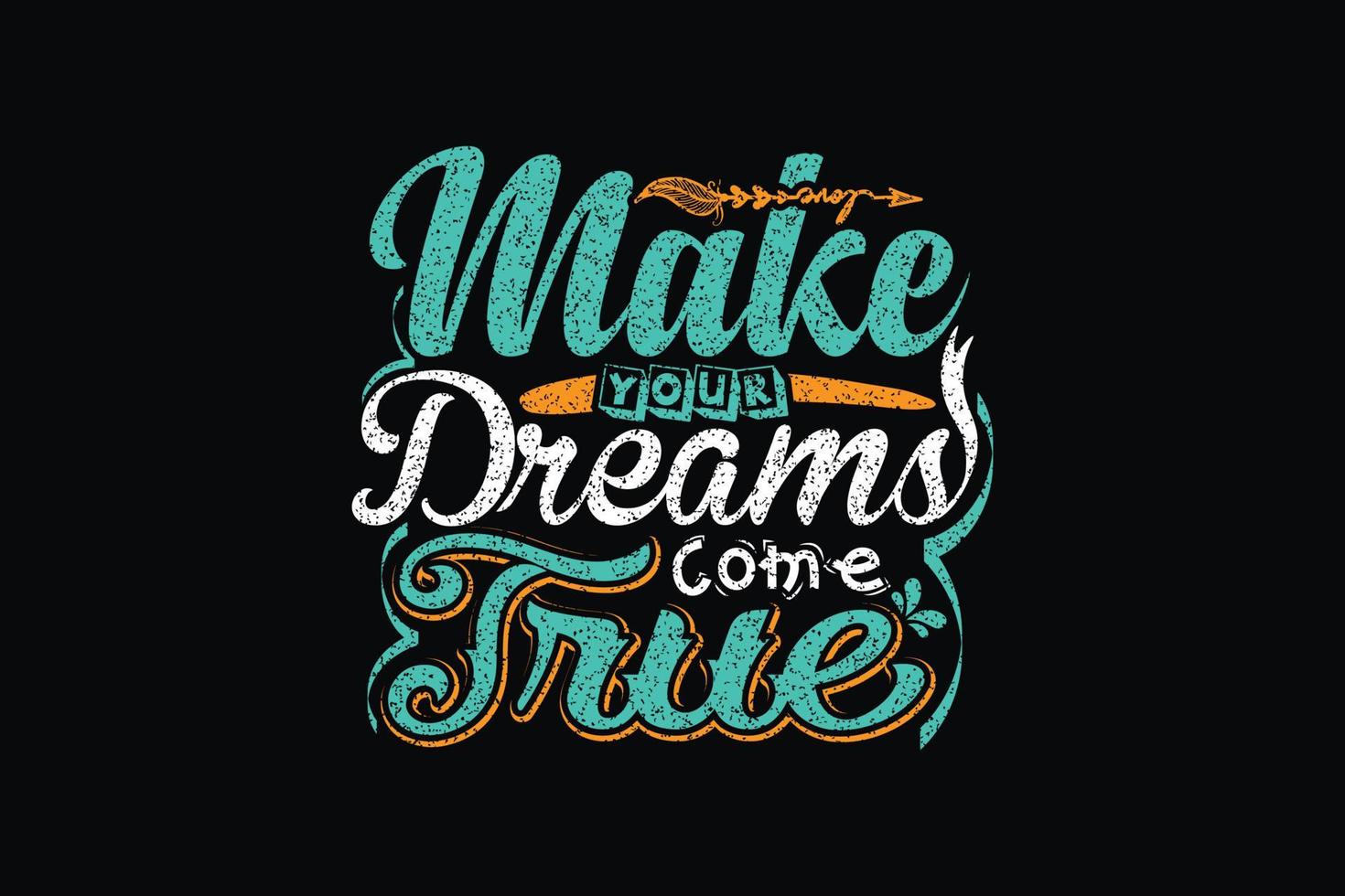torne seus sonhos realidade camiseta tipografia vetor
