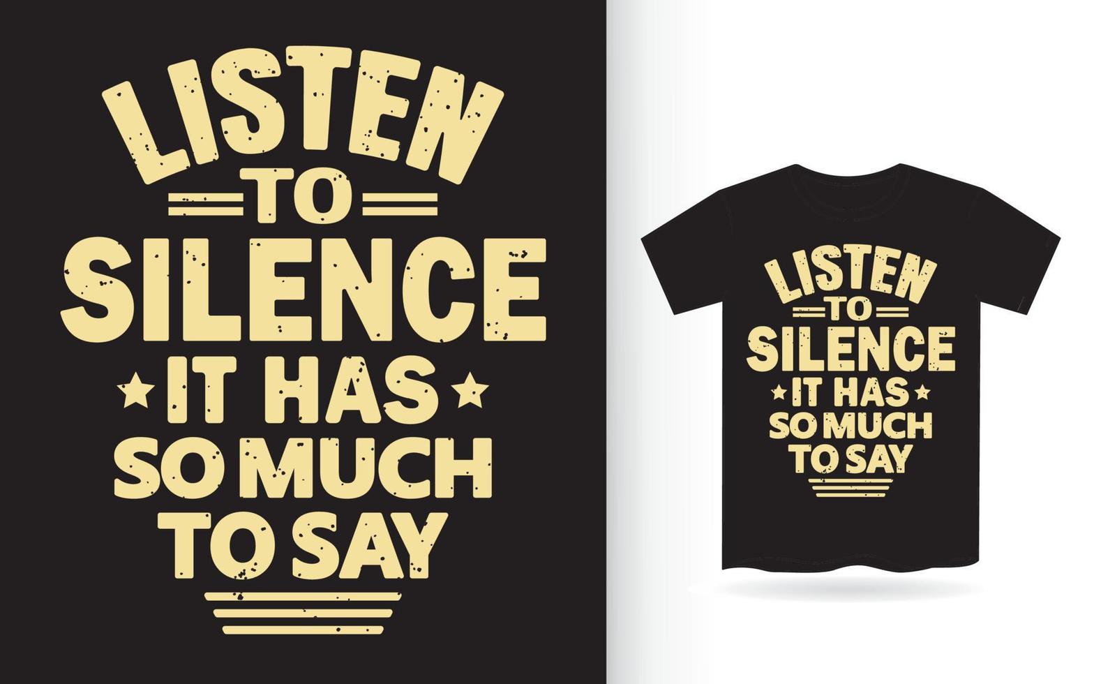 escute o silêncio tem muito a dizer camiseta tipografia vetor
