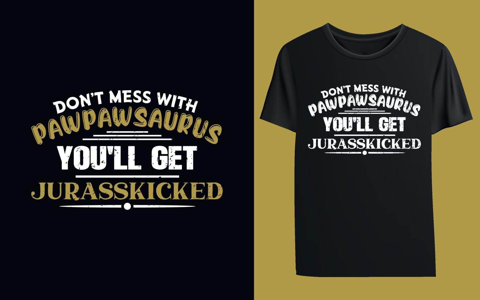 não mexa com o pawpawsaurus você vai ganhar a camiseta jurasskicked vetor