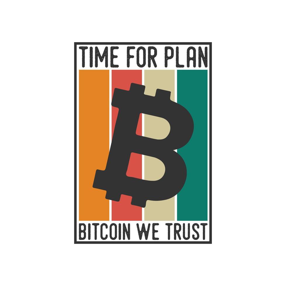 tempo para planejar tipografia vintage bitcoin retro design de camiseta bitcoin vetor