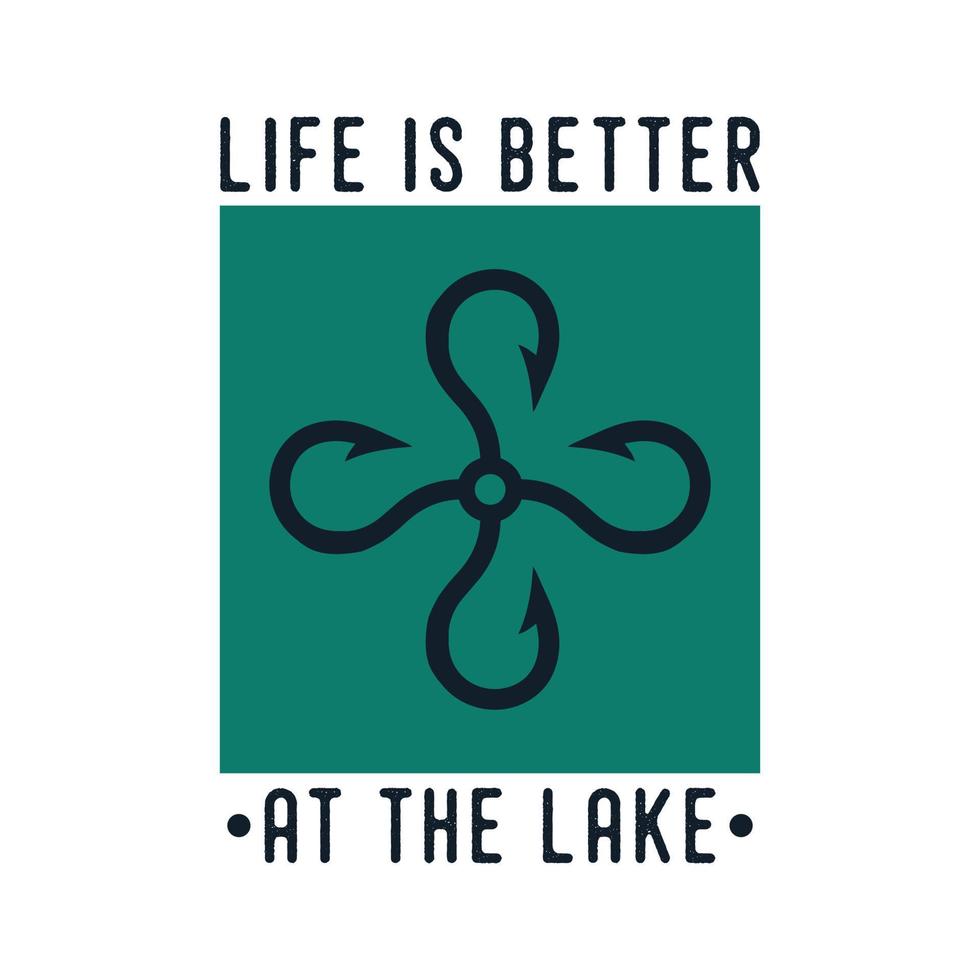 a vida é melhor no lago tipografia vintage retrô slogan de pesca ilustração de design de t-shirt vetor