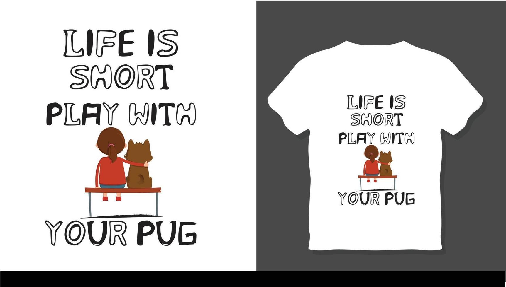 a vida é curta brincar com seu novo design de camiseta pug vetor