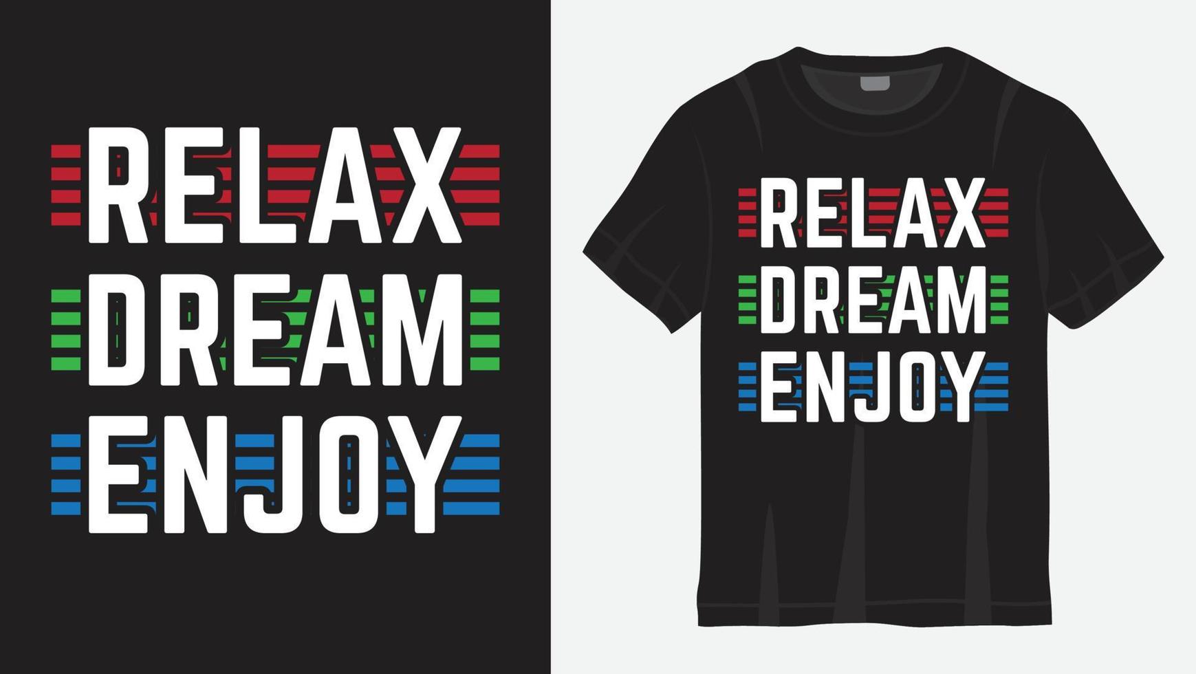 relaxe o sonho aproveite o design de letras de slogan para camiseta vetor