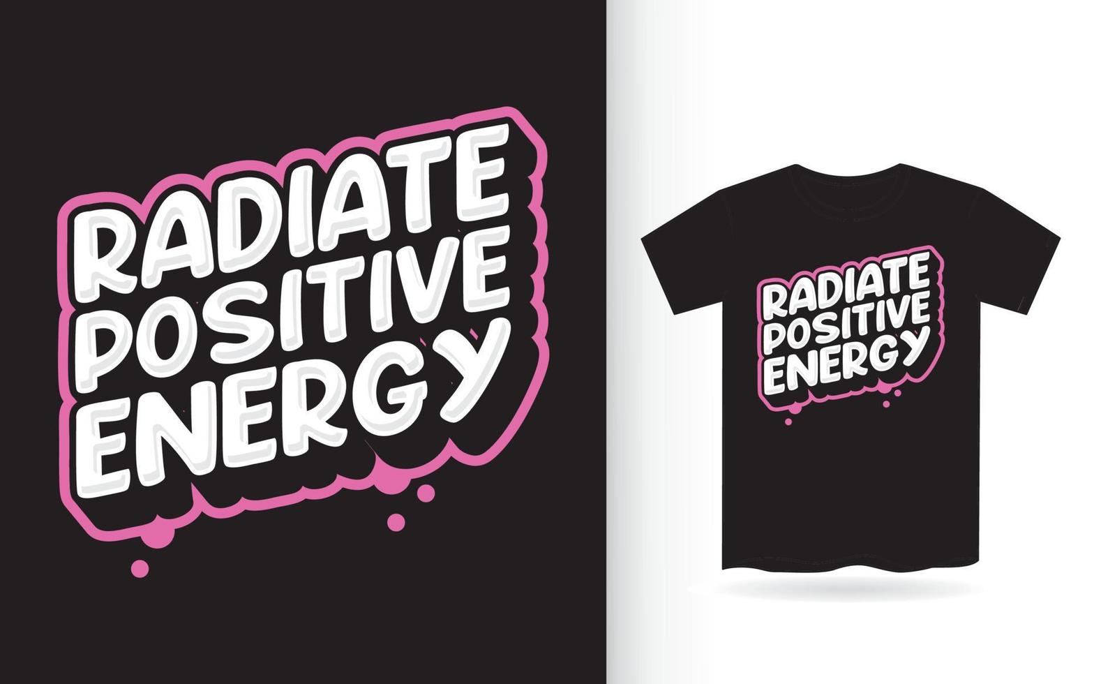 irradiar design de letras modernas de energia positiva para camiseta vetor