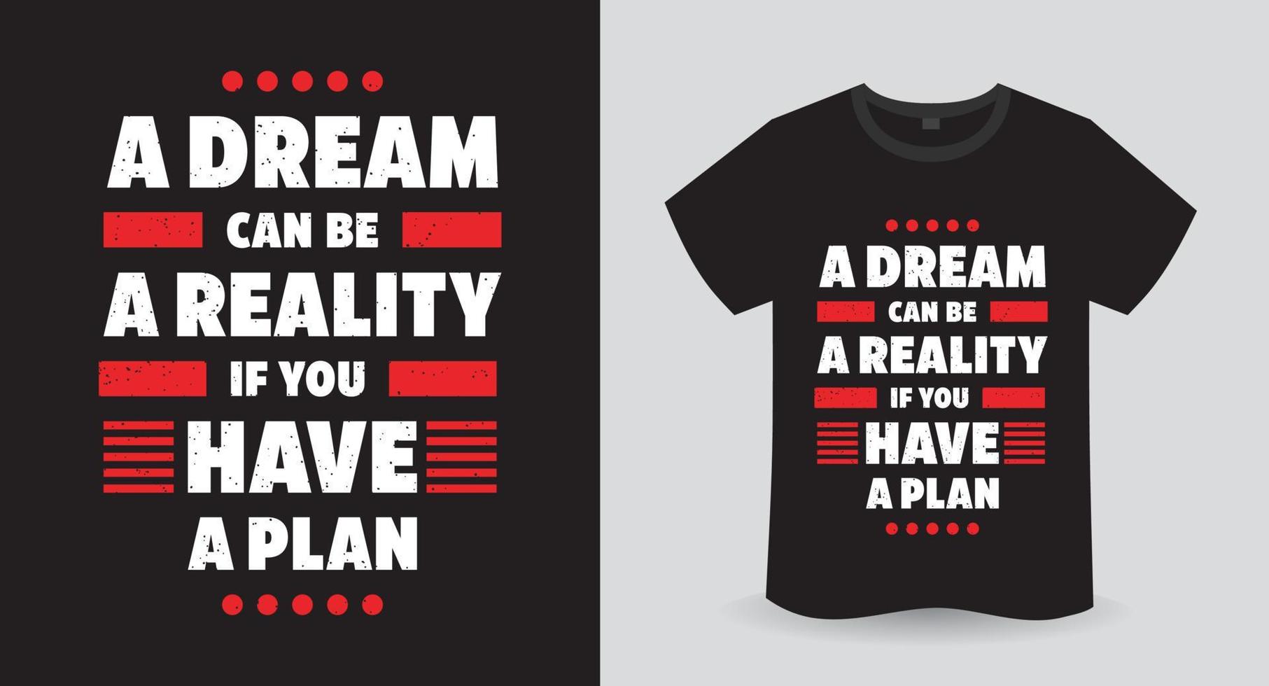 um sonho pode ser uma realidade se você tiver um design de impressão de camiseta de tipografia de plano vetor