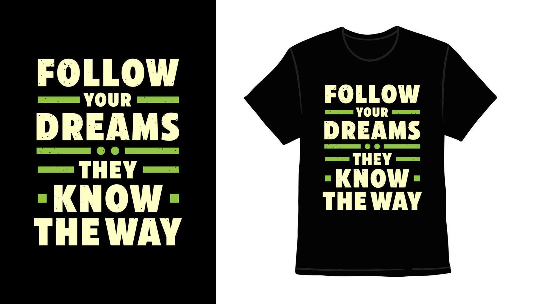 siga seus sonhos eles sabem como tipografia design de impressão de camiseta vetor