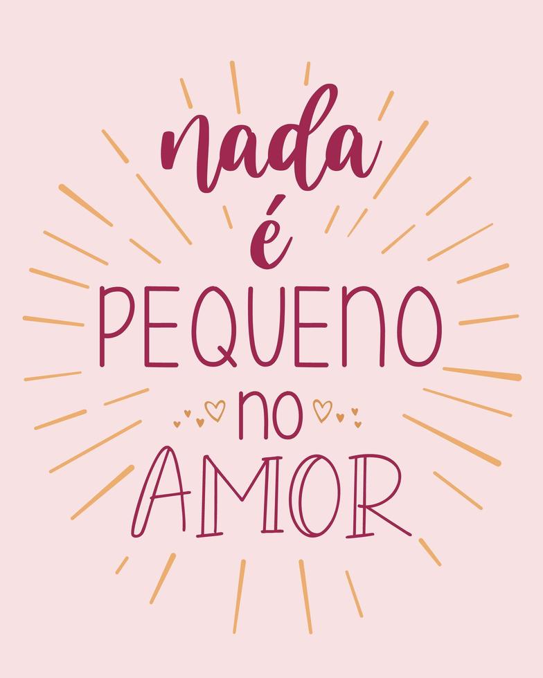 cartaz de amor português laranja vermelho. tradução do português brasileiro - nada é pequeno no amor vetor