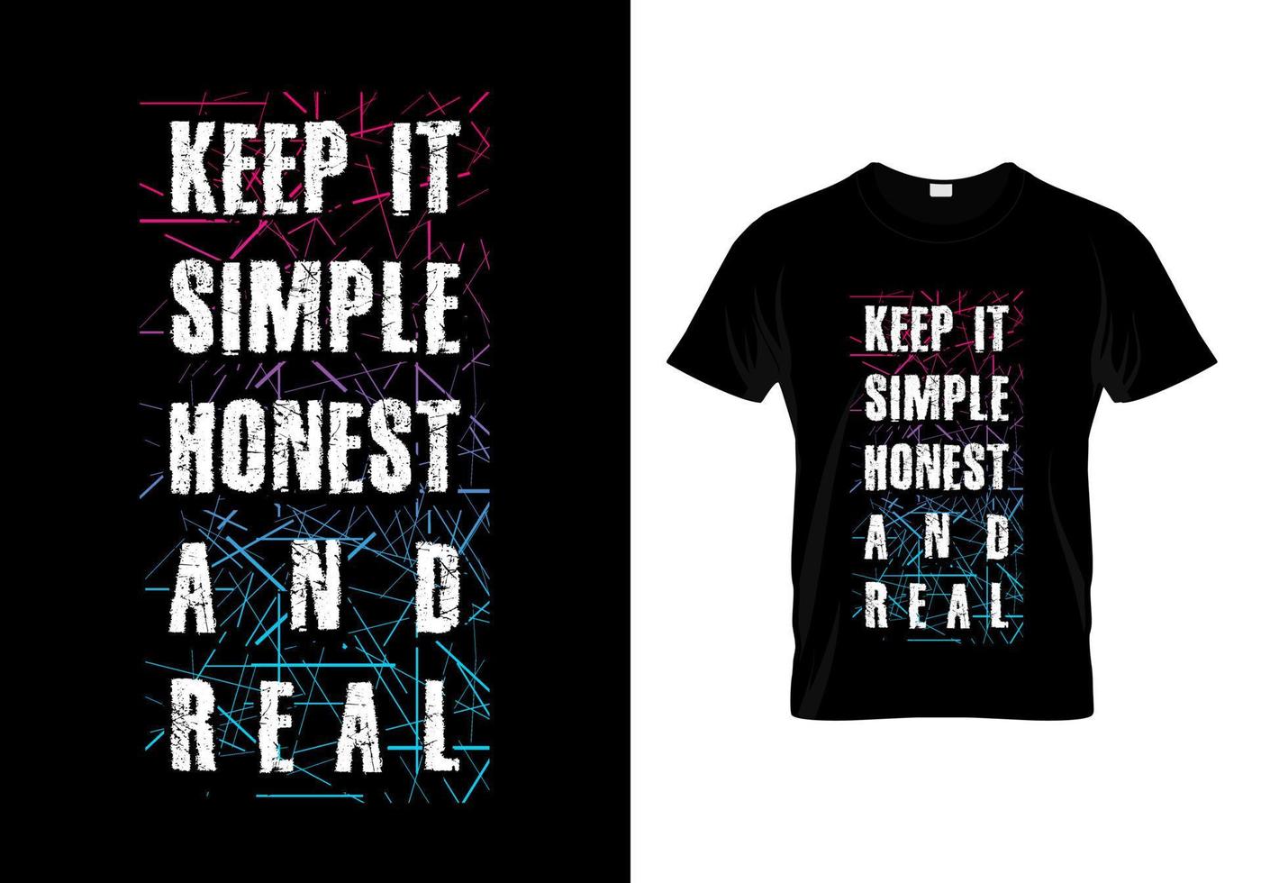 mantenha-o simples design de camiseta de tipografia honesta e real vetor