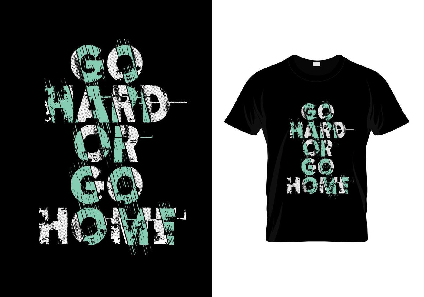 vá duro ou vá para casa tipografia t-shirt design vector