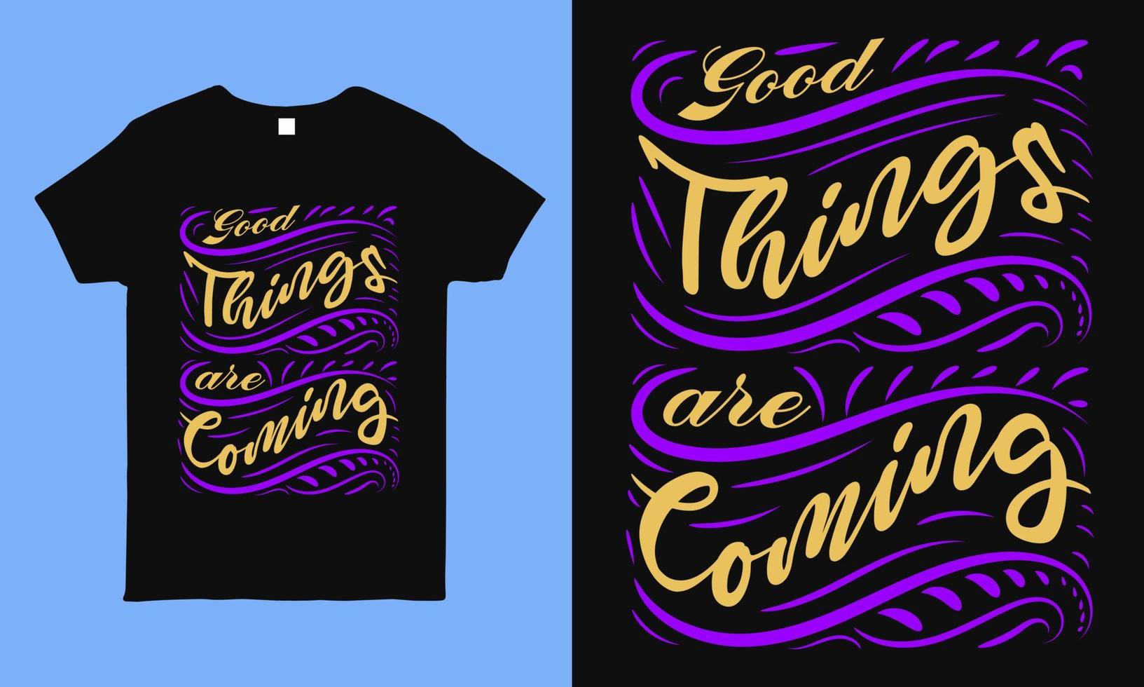 coisas boas estão por vir. design de camiseta de citação de esperança inspiradora e motivacional sobre o fato do tempo corona. fiel dizendo design de camisa vintage para homem, mulher e crianças vetor