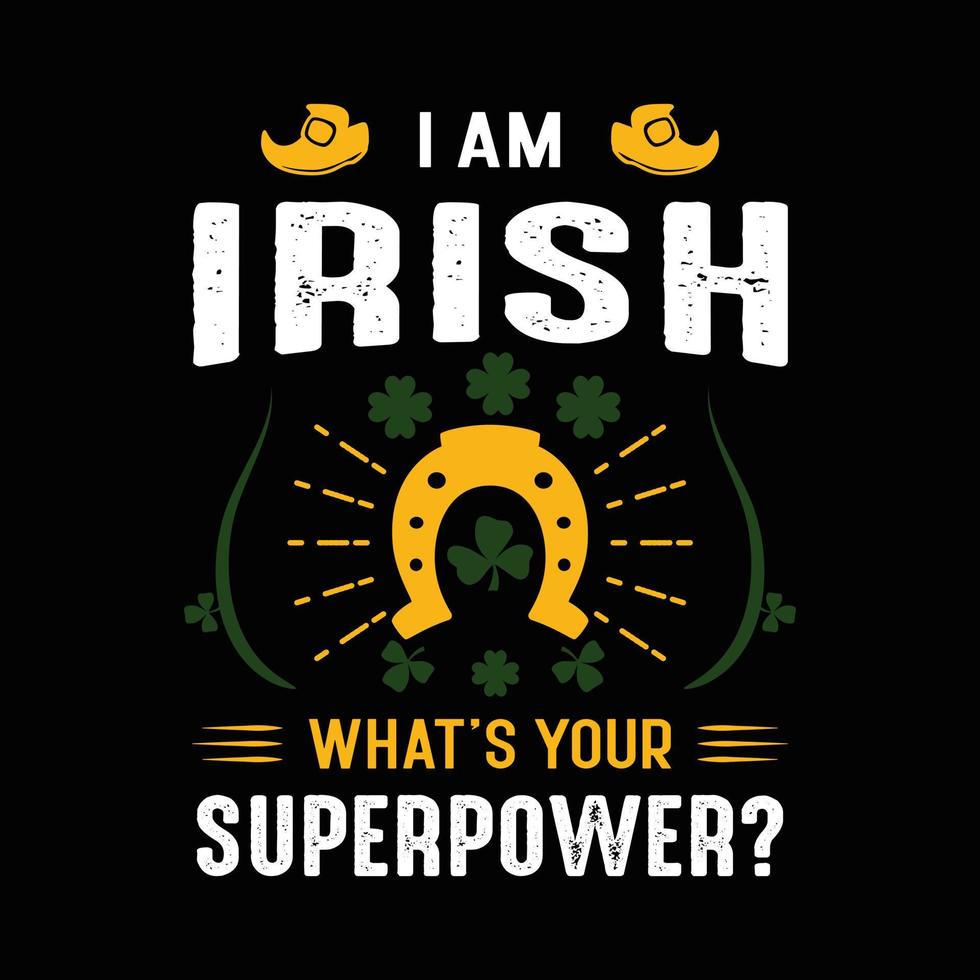 eu sou irlandês qual é o seu superpoder. feliz st. citação de letras manuscritas do dia de patricks para cartões postais, banners, convites, cartazes, camisetas. vetor
