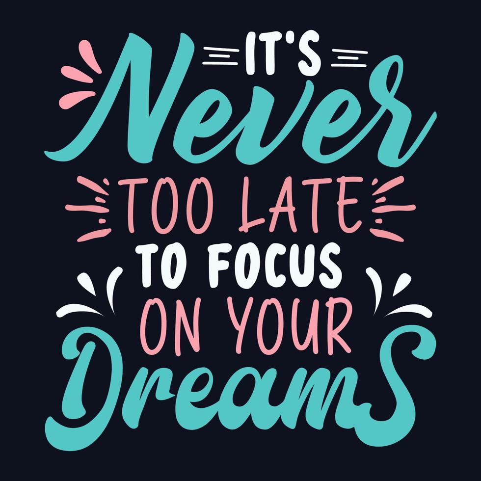 nunca é tarde para se concentrar em seus sonhos vetor