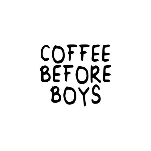 Café antes de texto de slogan de rapazes vetor
