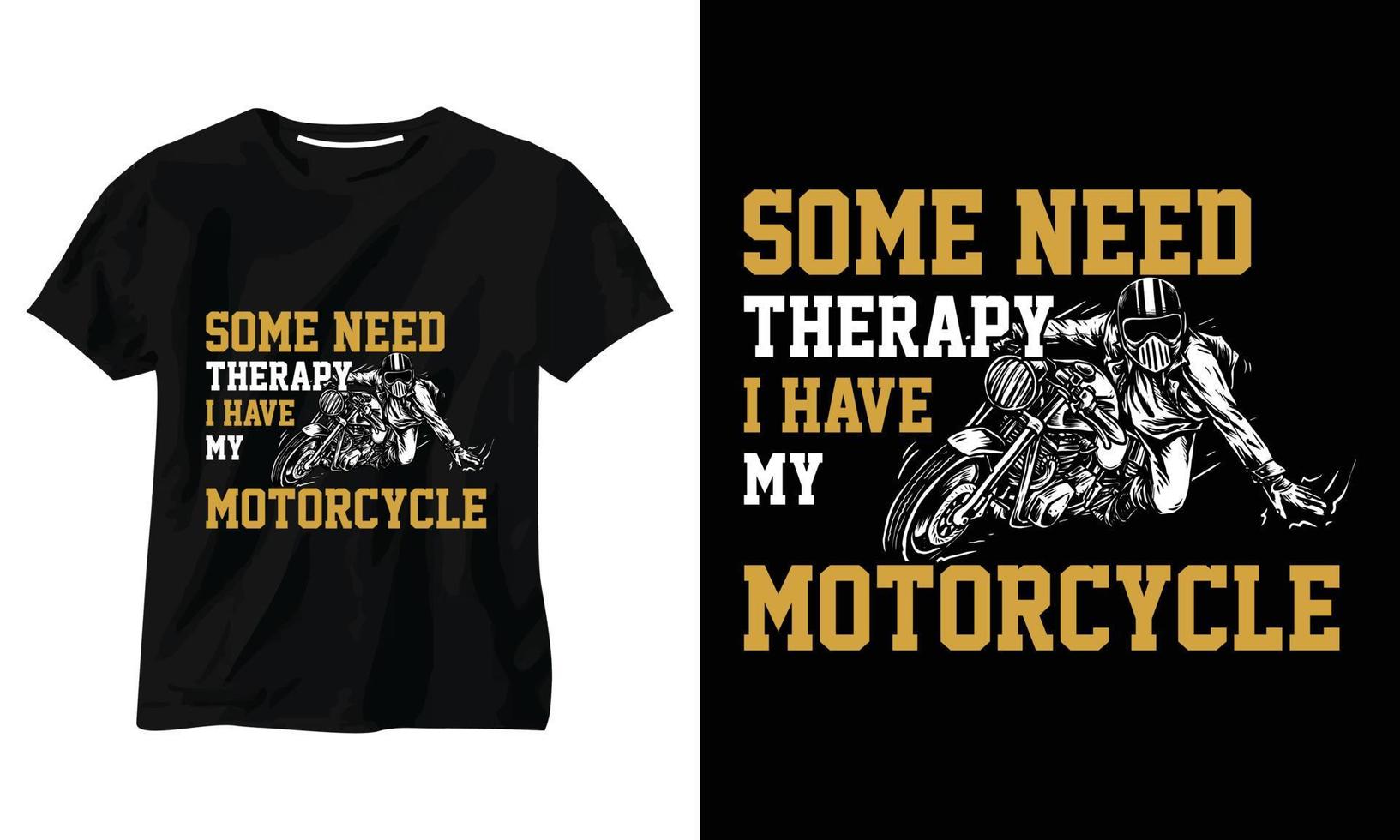 alguns precisam de terapia eu tenho meu design de camiseta de moto vetor