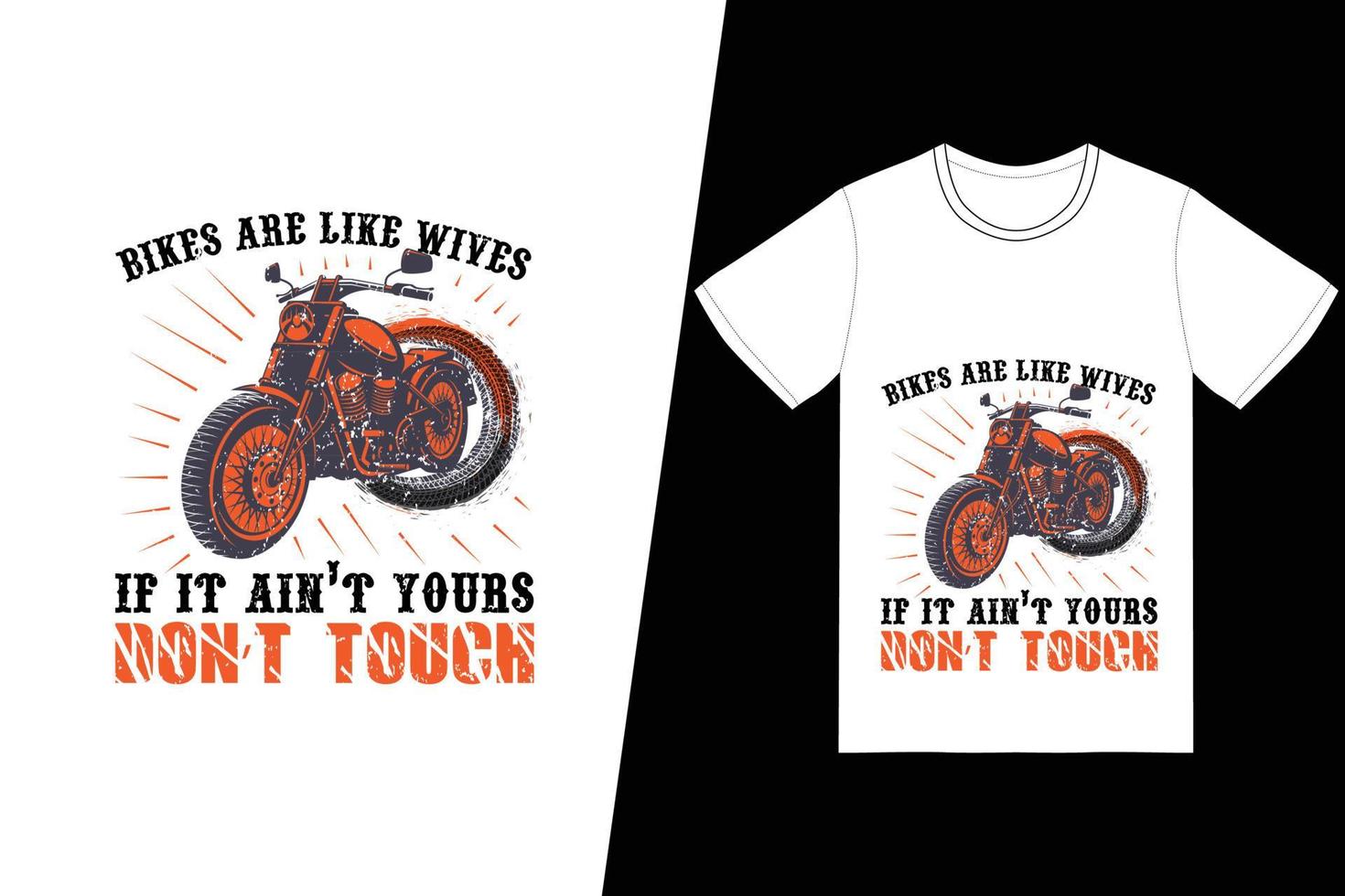 bicicletas são como esposas se não for sua, não toque no design da camiseta. vetor de design de t-shirt de motocicleta. para impressão de camisetas e outros usos.