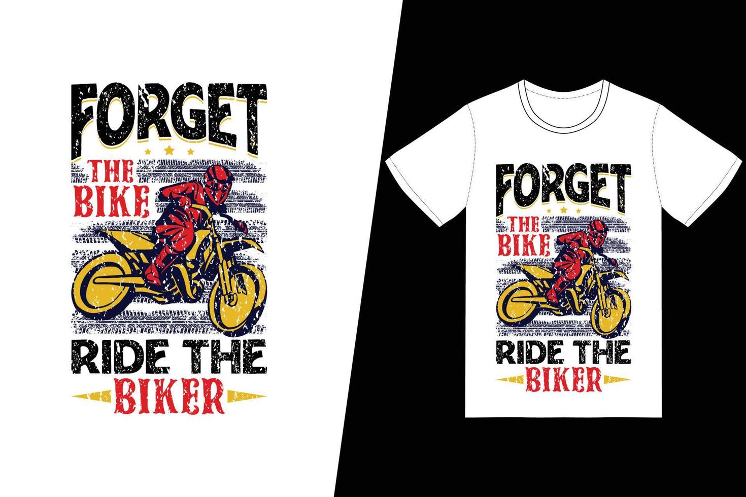 esqueça o passeio de bicicleta o design da camiseta do motociclista. vetor de design de t-shirt de motocicleta. para impressão de camisetas e outros usos.