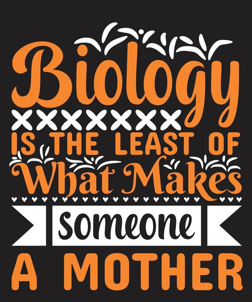 biologia é o mínimo do que faz de alguém uma mãe vetor