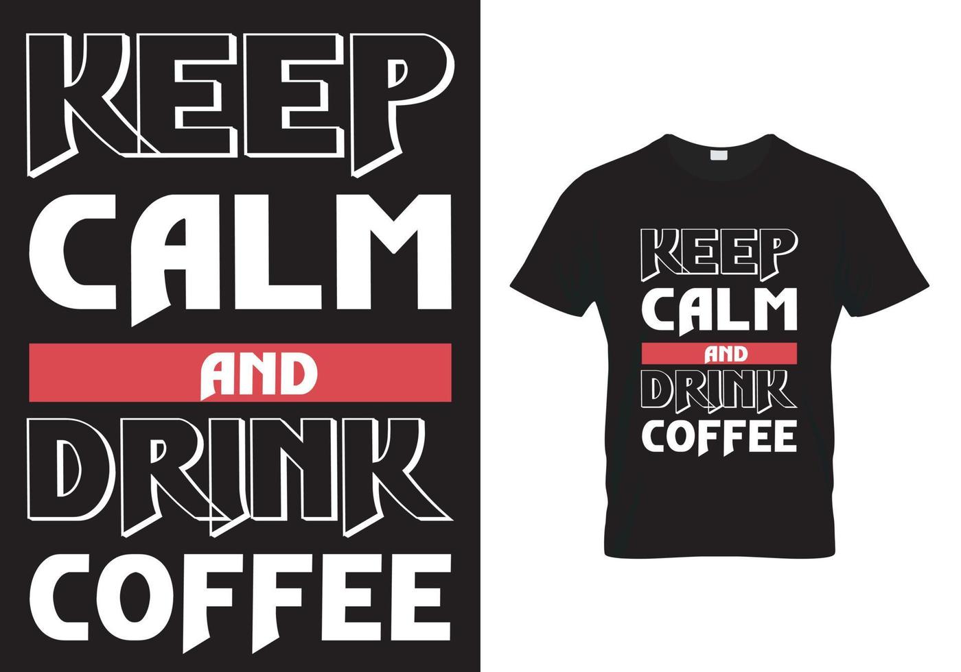 design de camiseta de café - mantenha a calma e beba café vetor