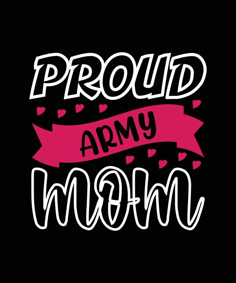 design de t-shirt de tipografia mãe do exército orgulhoso vetor