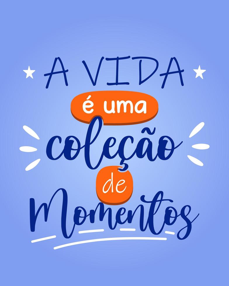 cartaz português brasileiro colorido motivacional. tradução - a vida é uma coleção de momentos. vetor