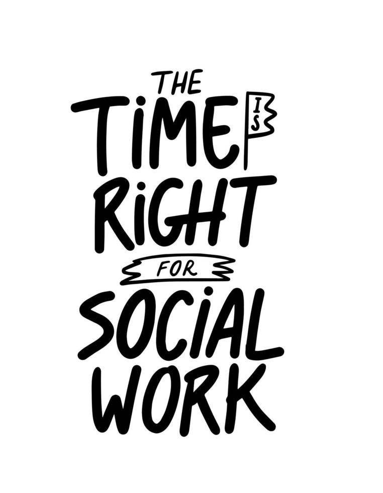 é a hora certa para o cartaz de texto de trabalho social. desenho vetorial para o mês dos assistentes sociais. vetor