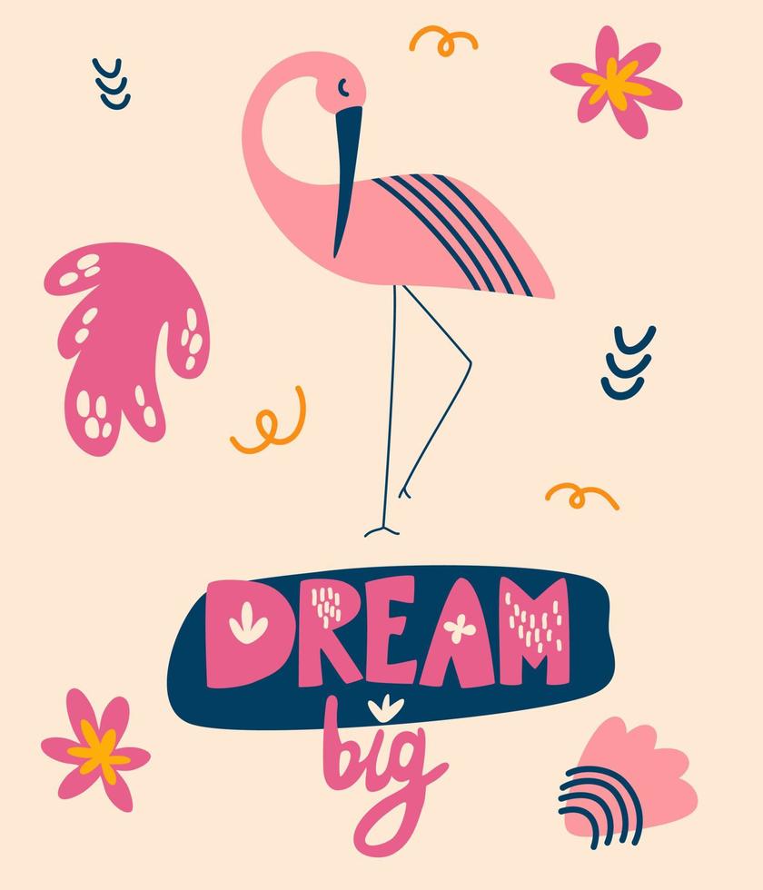 flamingo rosa. mão desenhar letras grande sonho. pássaro exótico. ilustração vetorial de desenho animado infantil para cartões postais, cartazes, projetando roupas infantis. vetor