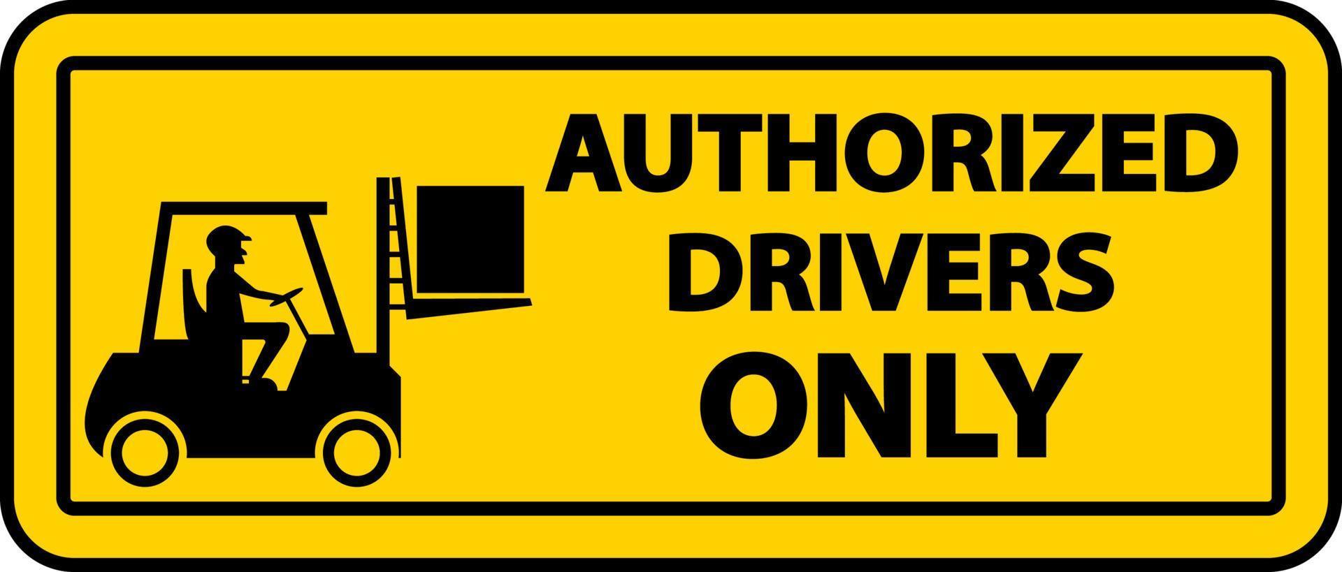 motoristas autorizados apenas etiquetam o sinal em fundo branco vetor