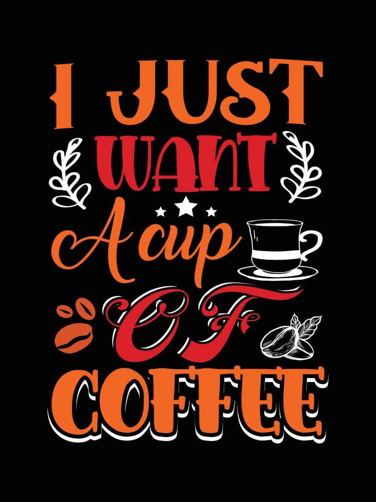 eu só quero uma xícara de café tipografia t-shirt design vetor