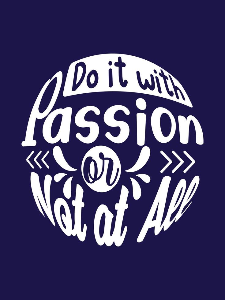 faça isso com paixão ou não design de t-shirt de tipografia vetor