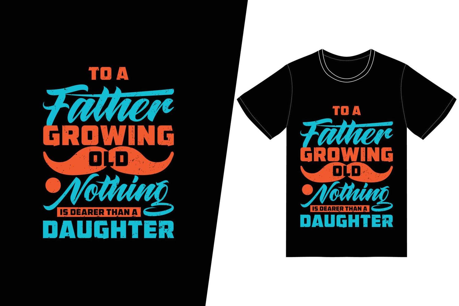 para um pai que envelhece, nada é mais caro do que um design de camiseta de filha. vetor de design de t-shirt do dia dos pais. para impressão de camisetas e outros usos.