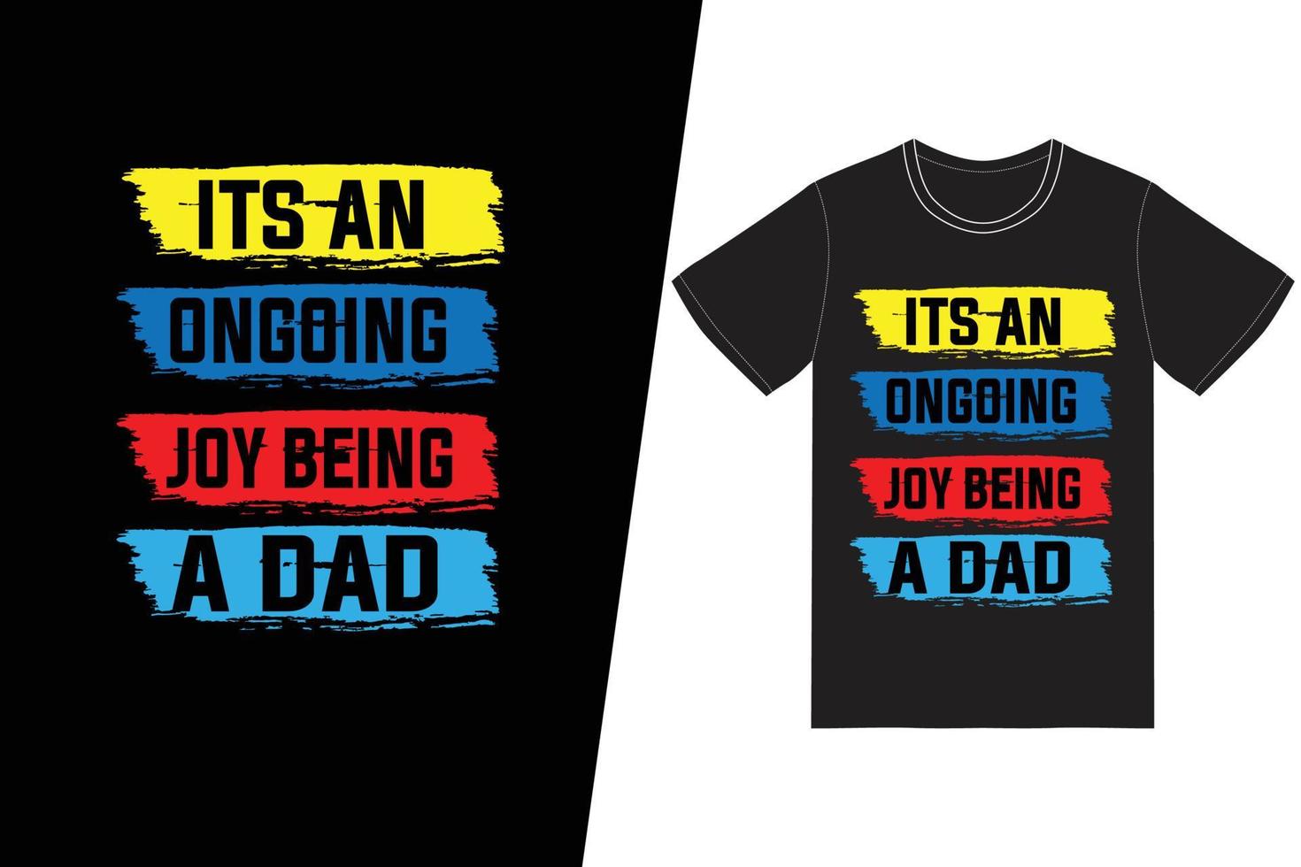 é uma alegria contínua ser um design de camiseta de pai. vetor de design de t-shirt do dia dos pais. para impressão de camisetas e outros usos.