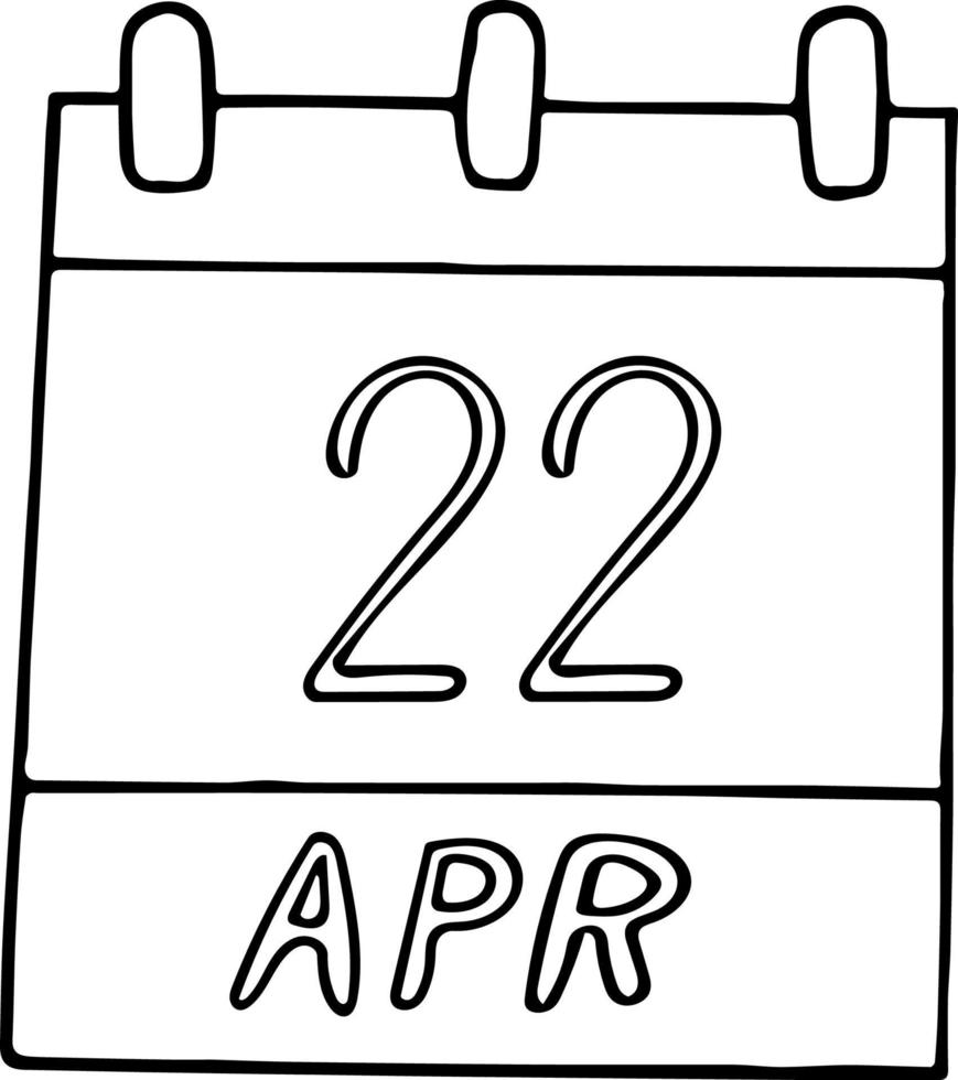 calendário desenhado à mão em estilo doodle. 22 de abril. dia internacional da mãe terra, secretários, profissionais administrativos, data. ícone, elemento de adesivo para design. planejamento, negócios, férias vetor