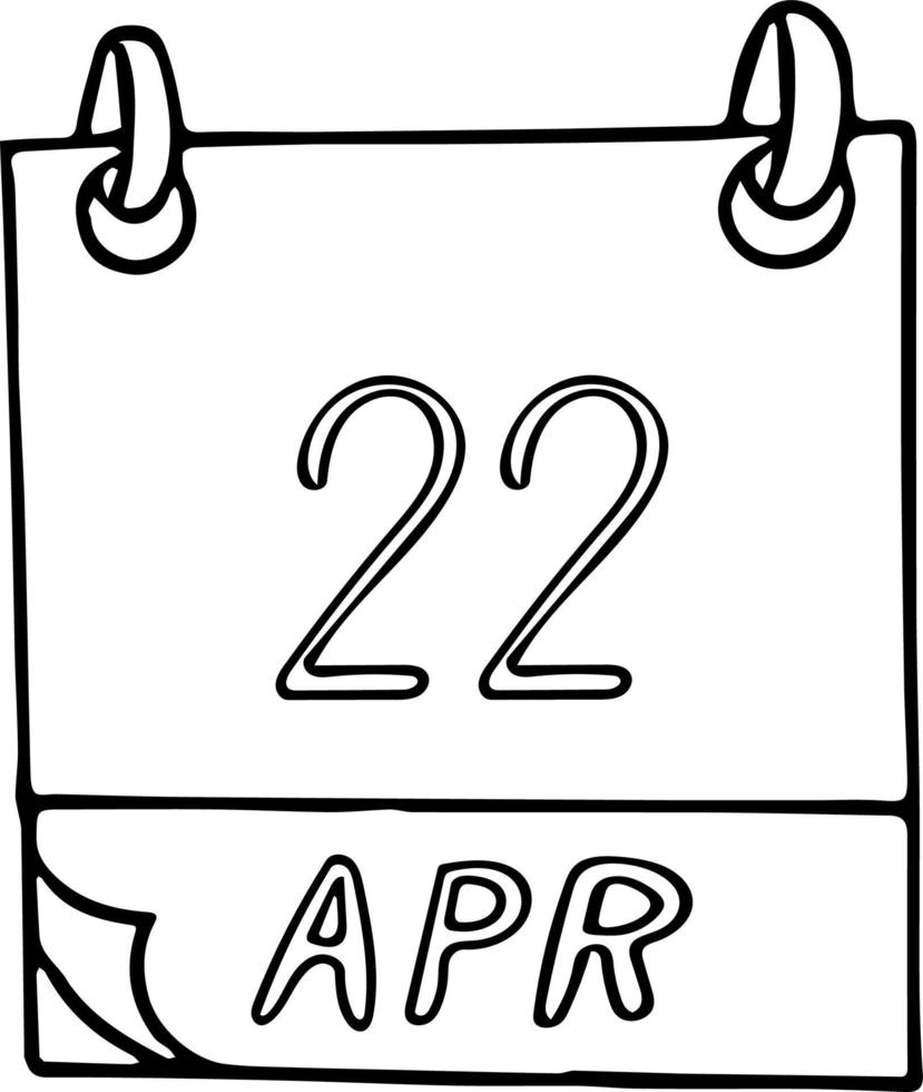 calendário desenhado à mão em estilo doodle. 22 de abril. dia internacional da mãe terra, secretários, profissionais administrativos, data. ícone, elemento de adesivo para design. planejamento, negócios, férias vetor