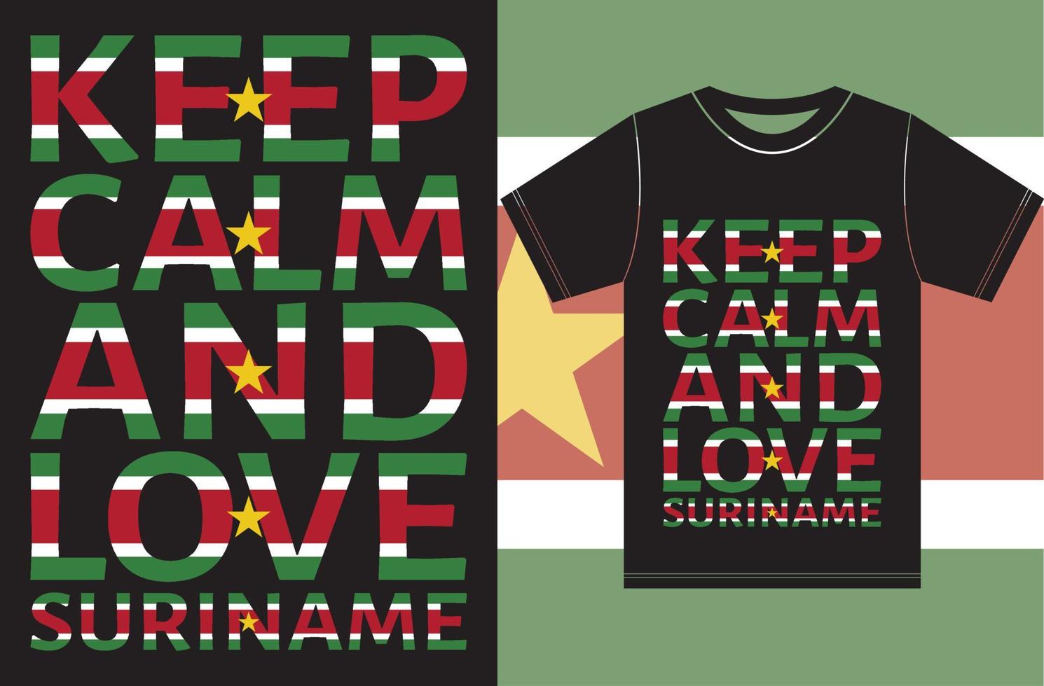 mantenha a calma e ame o Suriname. design de camiseta de bandeira do suriname vetor