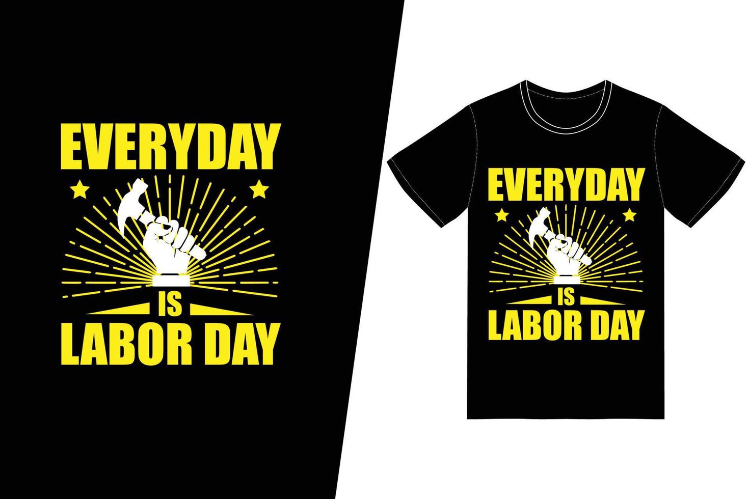 everday é design de camiseta do dia do trabalho. vetor de design de t-shirt do dia do trabalho. para impressão de camisetas e outros usos.