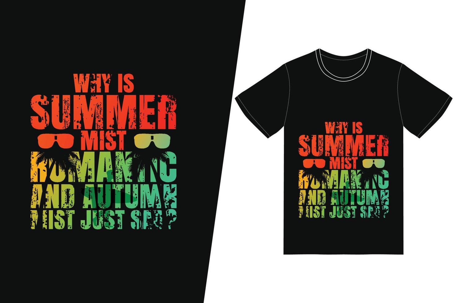 por que a névoa de verão é romântica e a névoa de outono é apenas um design de camiseta triste. vetor de design de t-shirt de verão. para impressão de camisetas e outros usos.