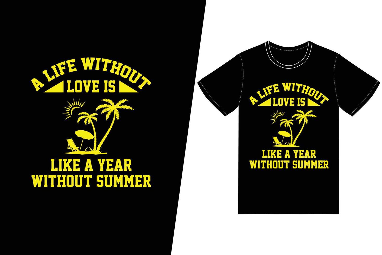 uma vida sem amor é como um ano sem design de camiseta de verão. vetor de design de t-shirt de verão. para impressão de camisetas e outros usos.