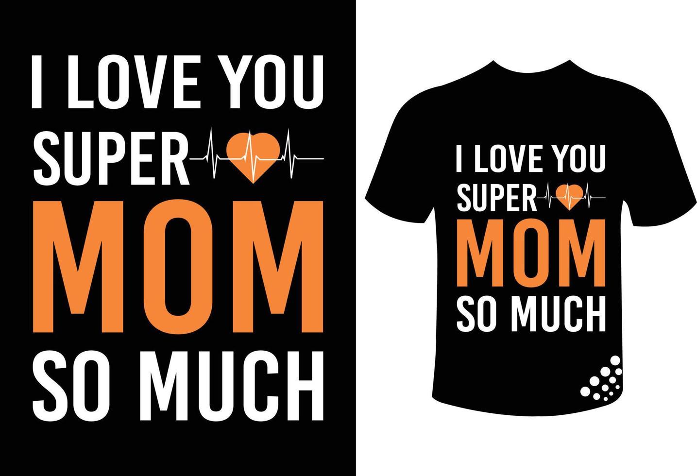 eu te amo super mãe muito melhor design de t-shirt de tipografia do dia das mães para o amante da mãe vetor