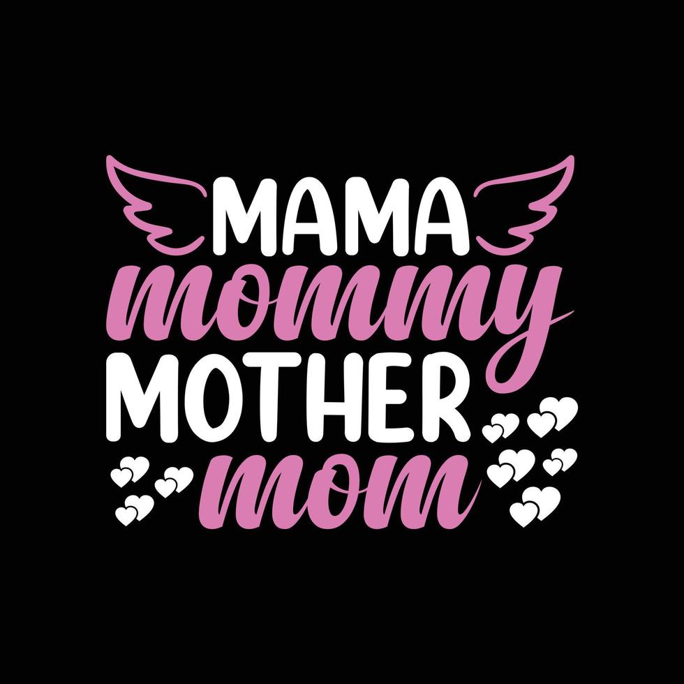 mamãe mamãe mamãe mamãe mãe tipografia design de camiseta grátis para o dia das mães vetor