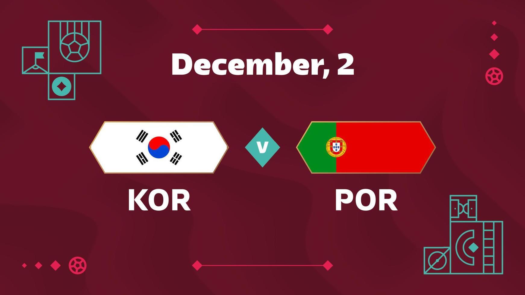 coreia do sul vs portugal, futebol 2022, grupo h. partida de campeonato de competição mundial de futebol contra fundo de esporte de introdução de equipes, cartaz final de competição de campeonato, ilustração vetorial. vetor