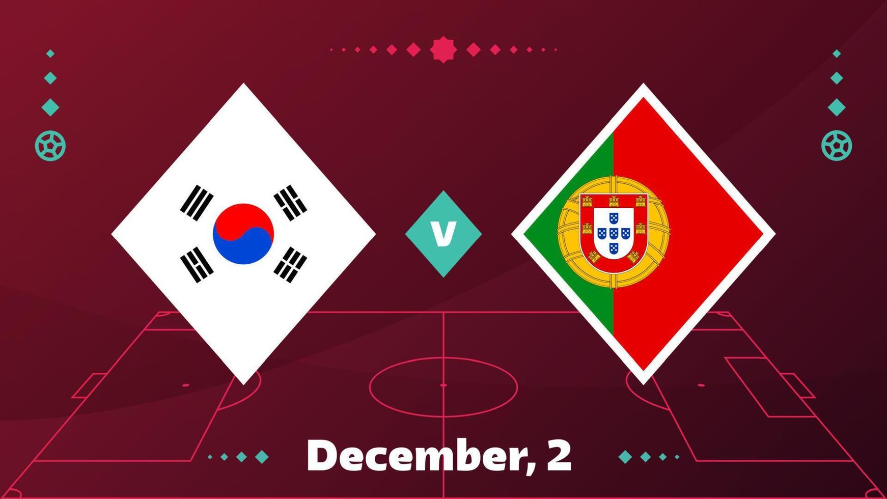 coreia do sul vs portugal, futebol 2022, grupo h. partida de campeonato de competição mundial de futebol contra fundo de esporte de introdução de equipes, cartaz final de competição de campeonato, ilustração vetorial. vetor