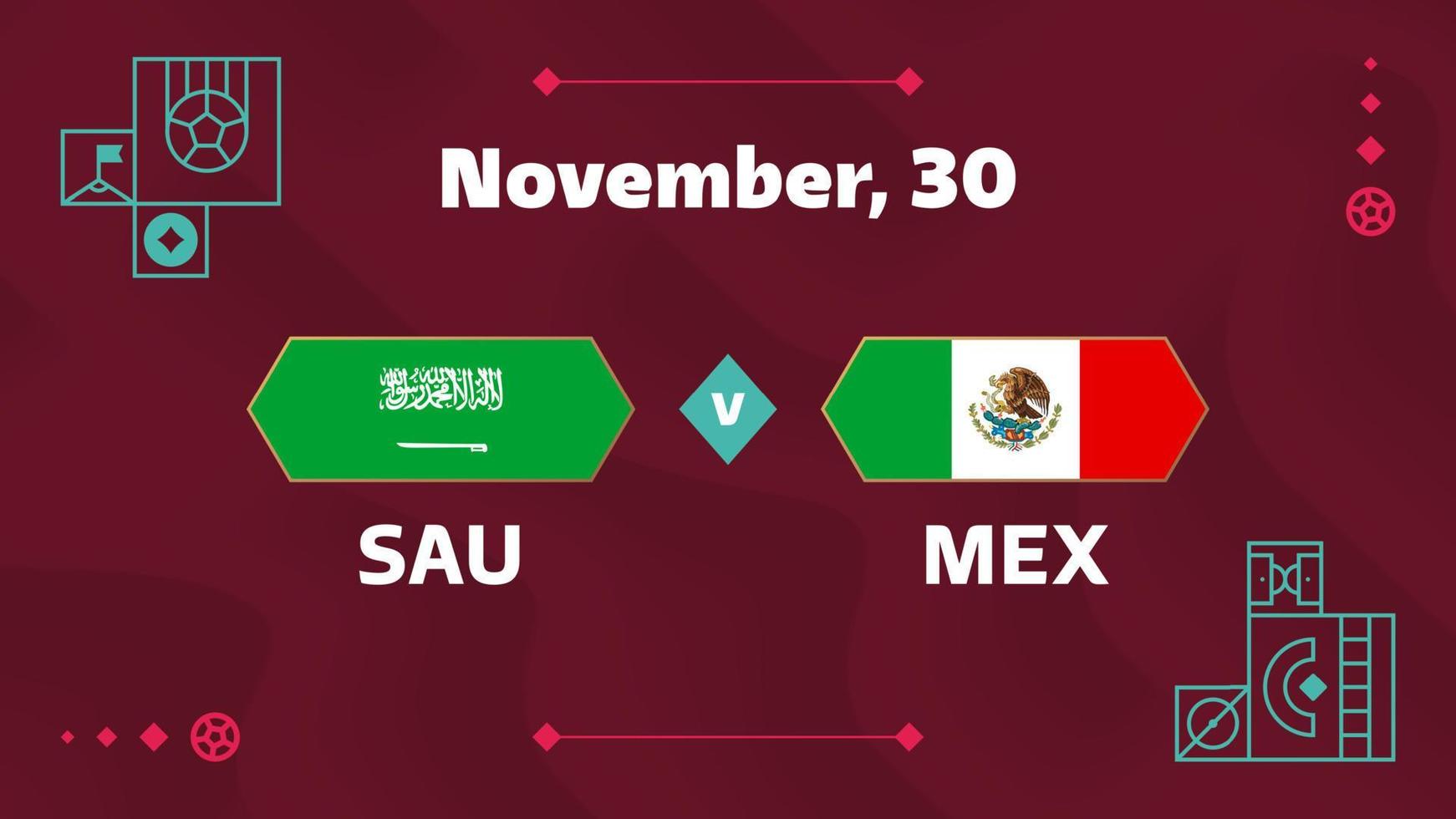 arábia saudita vs méxico, futebol 2022, grupo c. partida de campeonato de competição mundial de futebol contra fundo de esporte de introdução de equipes, cartaz final de competição de campeonato, ilustração vetorial. vetor