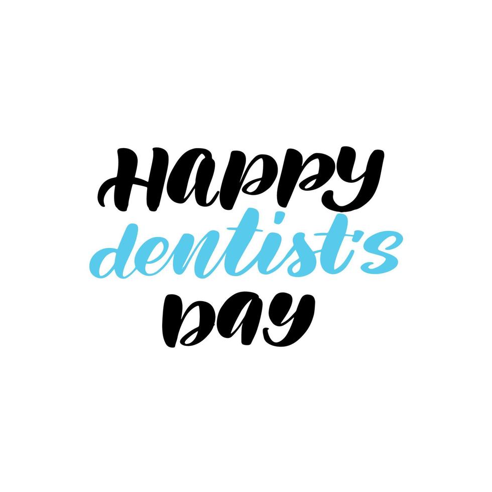 escova manuscrita inspiradora letras feliz dia do dentista. ilustração vetorial de caligrafia isolada no fundo branco. tipografia para banners, crachás, cartão postal, camiseta, estampas, cartazes. vetor