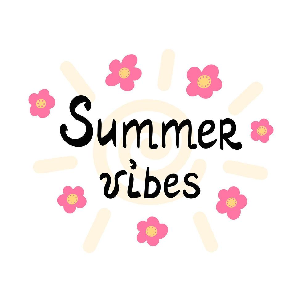 Vibes do verão. letras e flores. ilustração para impressão, fundos, capas, embalagens, cartões, cartazes, adesivos, design têxtil e sazonal. isolado no fundo branco. vetor