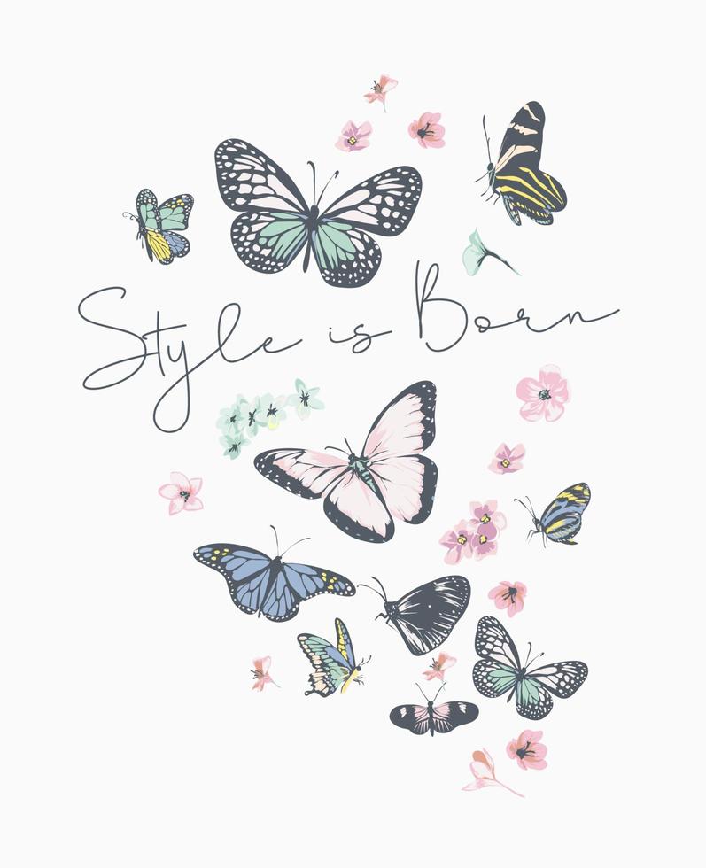 estilo nasce slogan com ilustração colorida de flores e borboletas vetor