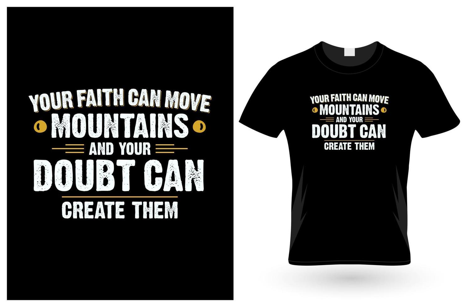 sua fé pode mover montanhas e sua dúvida pode criá-las. design de camiseta vetor