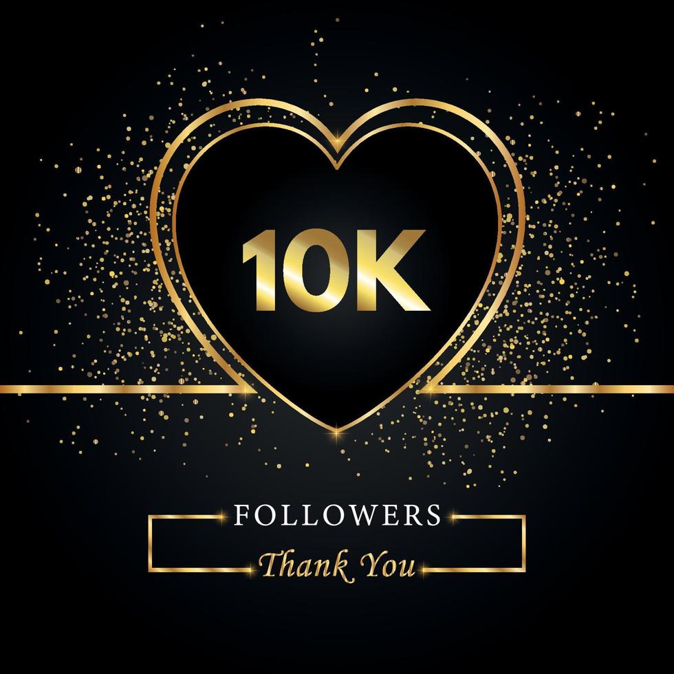 obrigado 10k ou 10 mil seguidores com coração e glitter dourados isolados em fundo preto. modelo de cartão de saudação para amigos de redes sociais e seguidores. obrigado, seguidores, conquista. vetor