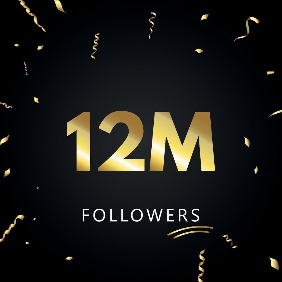 12m ou 12 milhões de seguidores com confetes dourados isolados em fundo preto. modelo de cartão de saudação para amigos de redes sociais e seguidores. obrigado, seguidores, conquista. vetor